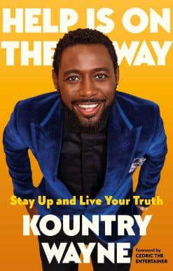 Help Is on the Way: Stay Up and Live Your Truth
