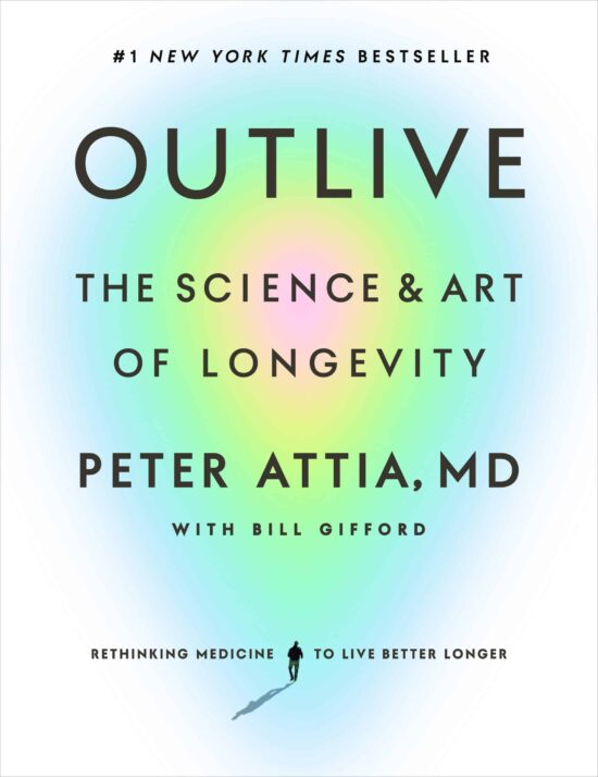 Outlive: The Science and Art of Longevity