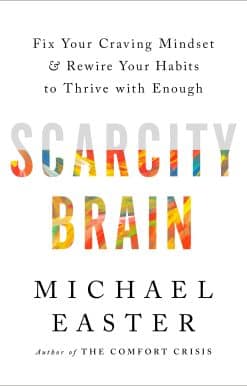 Fix Your Craving Mindset and Rewire Your Habits to Thrive with Enough: Scarcity Brain