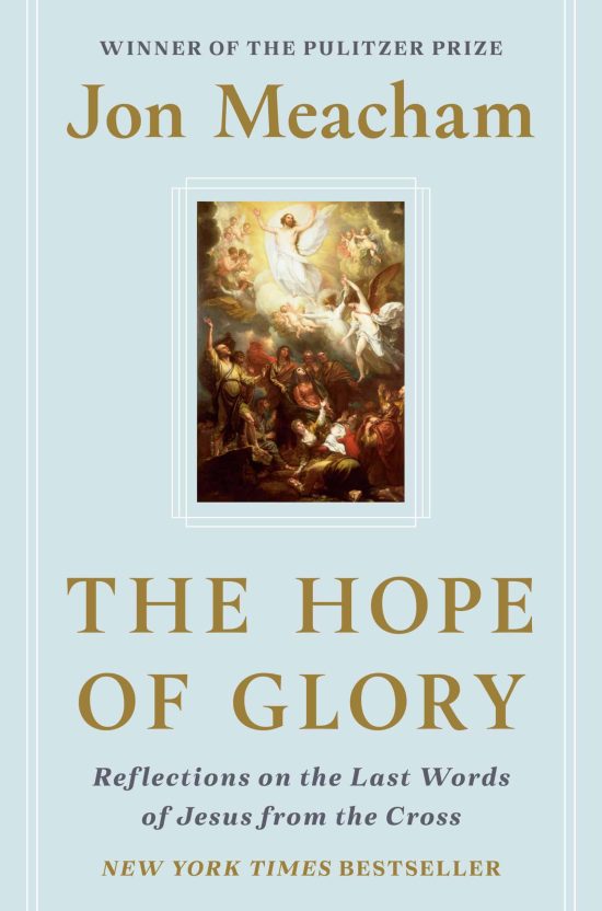 Reflections on the Last Words of Jesus from the Cross: The Hope of Glory