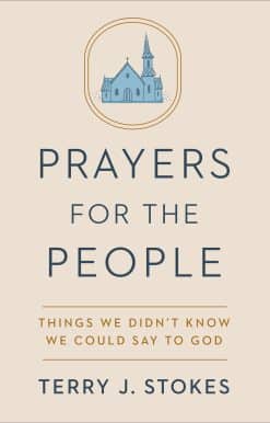 Things We Didn't Know We Could Say to God: Prayers for the People