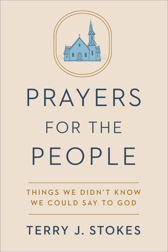 Things We Didn't Know We Could Say to God: Prayers for the People