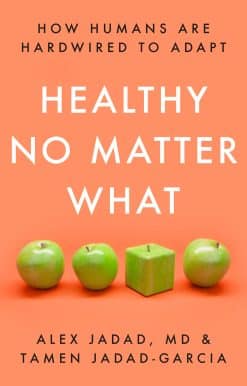 Healthy No Matter What: How Humans Are Hardwired to Adapt