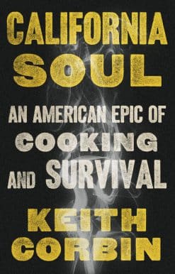California Soul: An American Epic of Cooking and Survival
