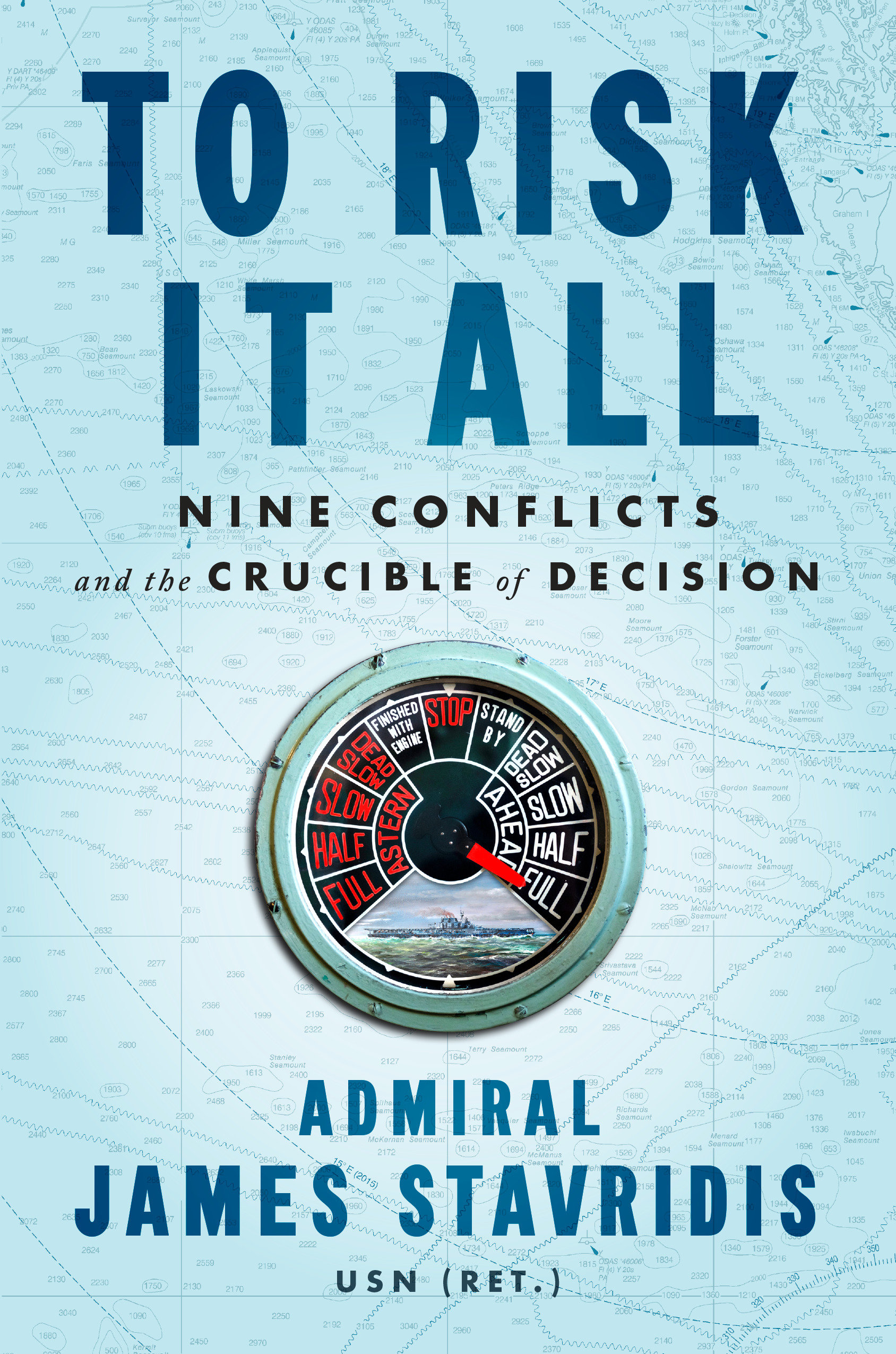 9780593297742 To Risk It All: Nine Conflicts and the Crucible of Decision
