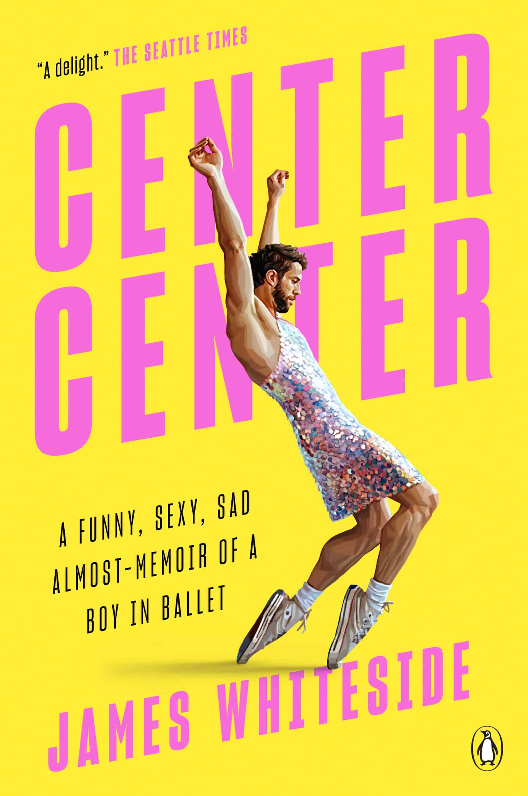 9780593297858 Center Center: A Funny, Sexy, Sad Almost-Memoir of a Boy in Ballet