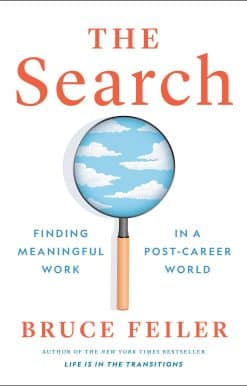 The Search: Finding Meaningful Work in a Post-Career World