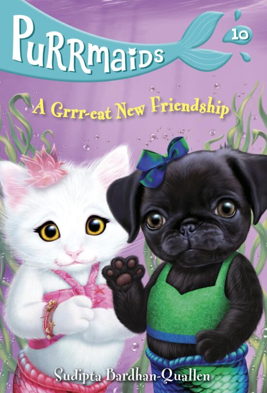 Purrmaids #10: A Grrr-eat New Friendship: