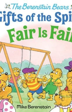 Fair Is Fair (Berenstain Bears Gifts of the Spirit)