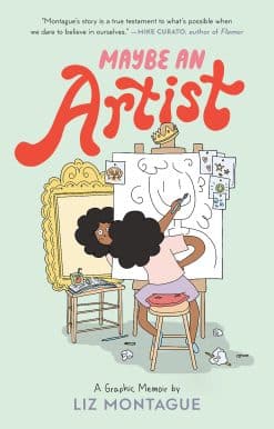 Maybe An Artist, A Graphic Memoir