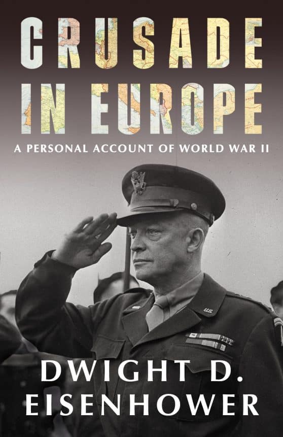 A Personal Account of World War II: Crusade in Europe