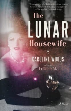 The Lunar Housewife: A Novel