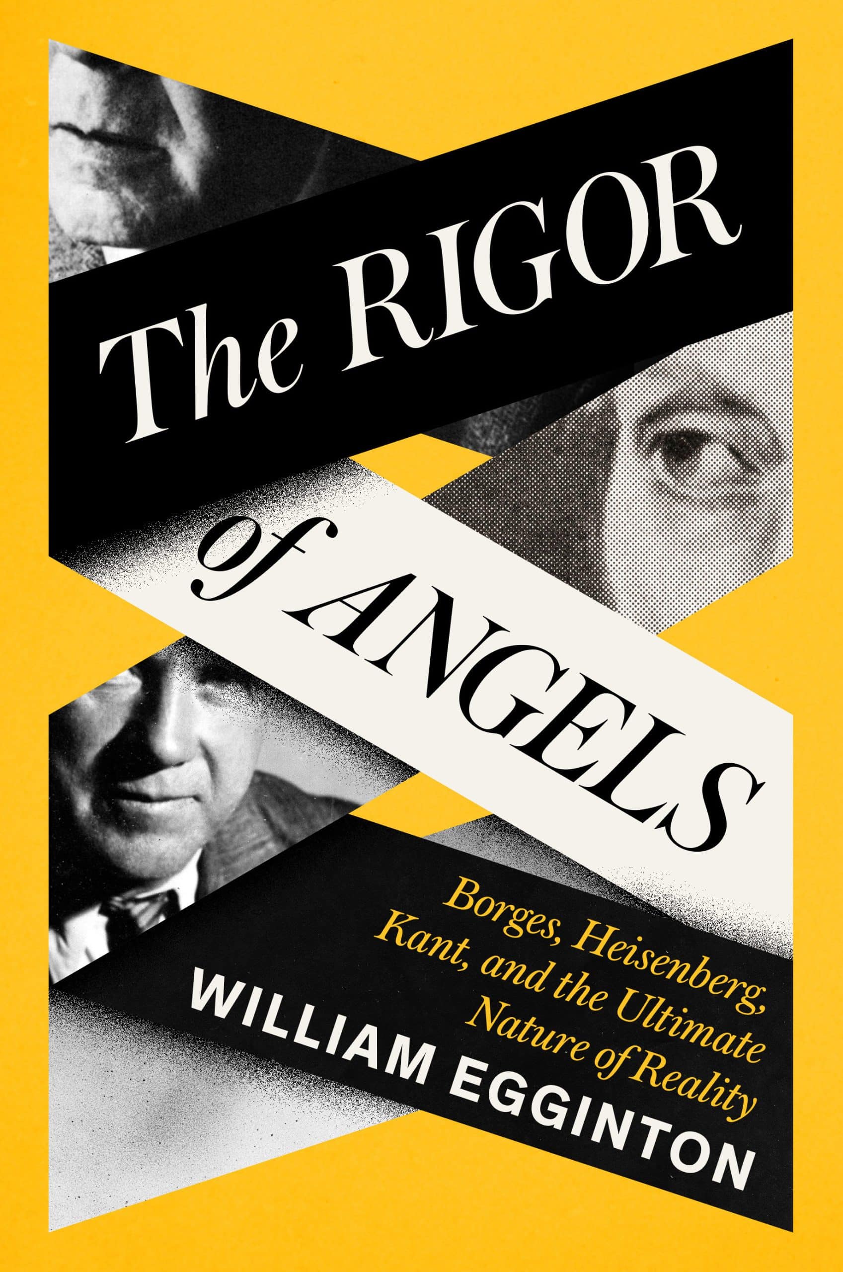 9780593316306 The Rigor of Angels: Borges, Heisenberg, Kant, and the Ultimate Nature of Reality