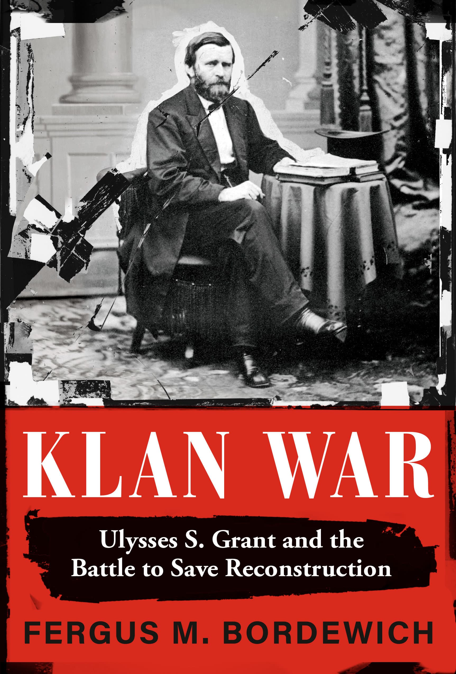 9780593317815 Klan War: Ulysses S. Grant and the Battle to Save Reconstruction