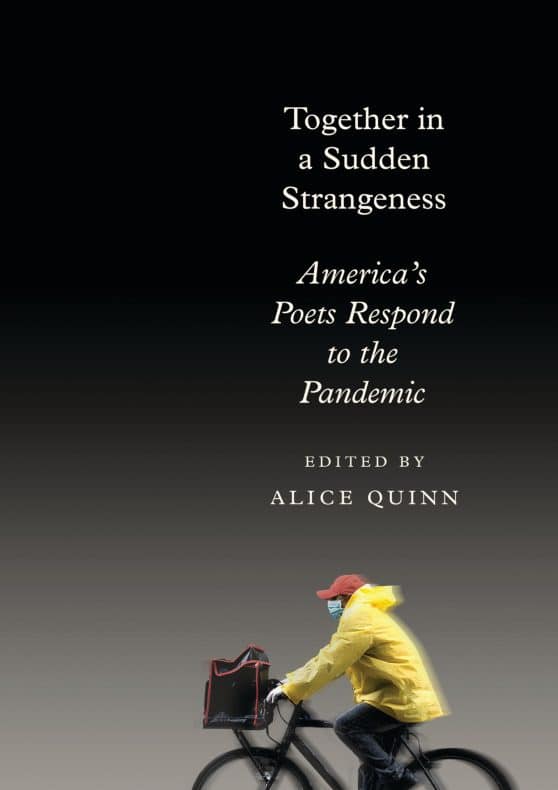 America's Poets Respond to the Pandemic: Together in a Sudden Strangeness