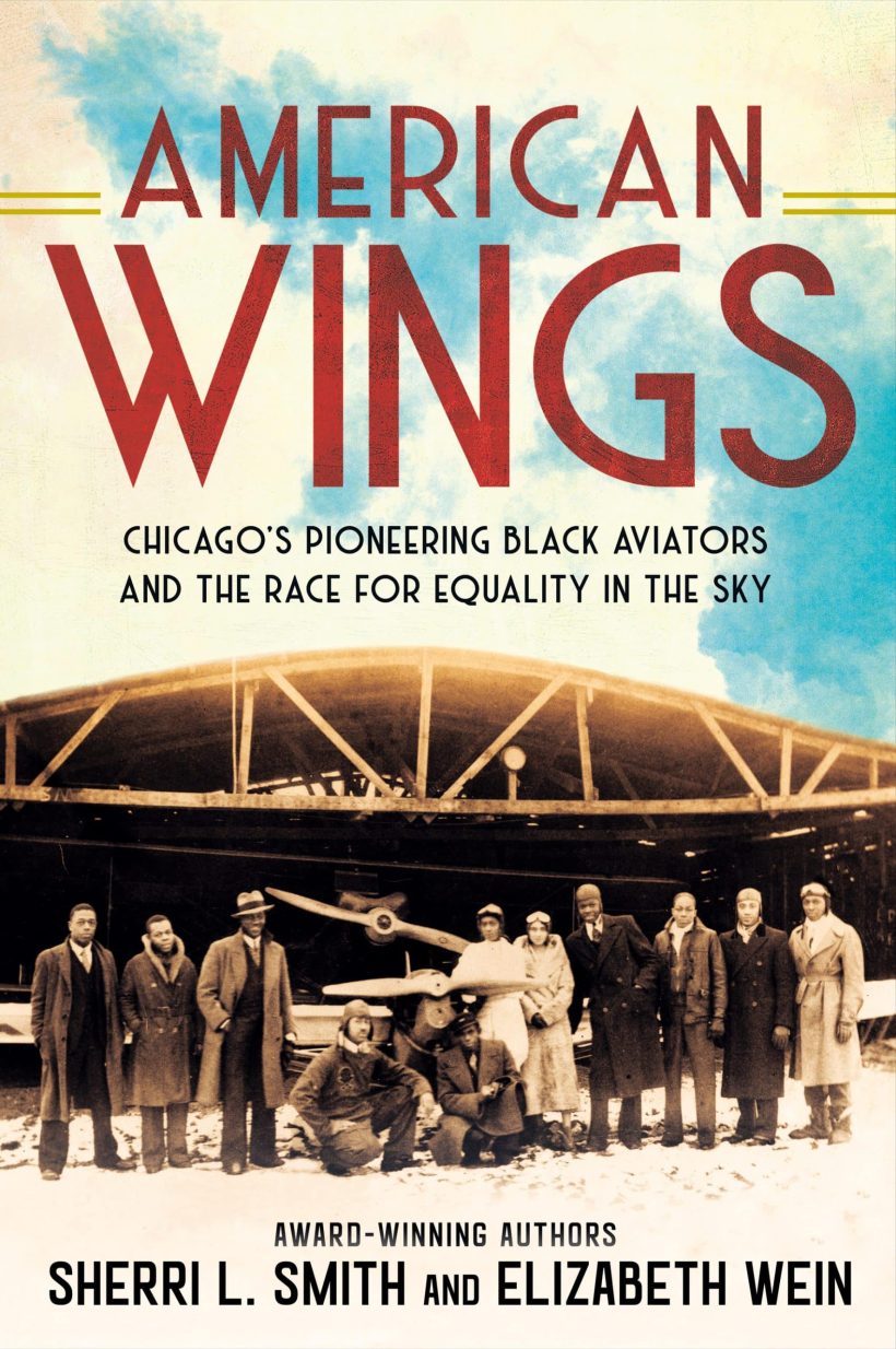 Chicago's Pioneering Black Aviators and the Race for Equality in the Sky: American Wings 2 Chicago's Pioneering Black Aviators and the Race for Equality in the Sky: American Wings