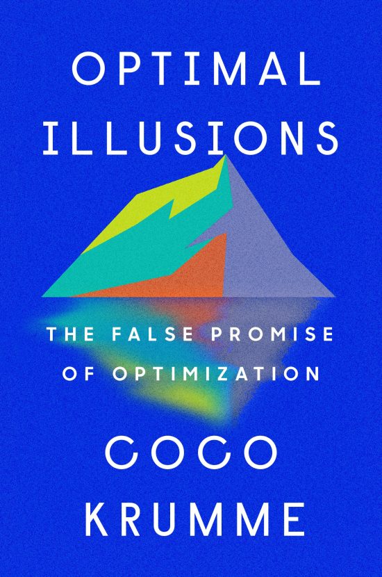 The False Promise of Optimization: Optimal Illusions