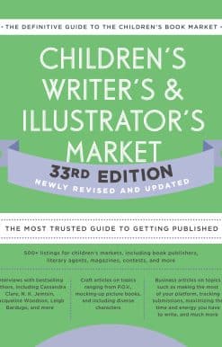 Children's Writer's & Illustrator's Market 33rd Edition: The Most Trusted Guide to Getting Published
