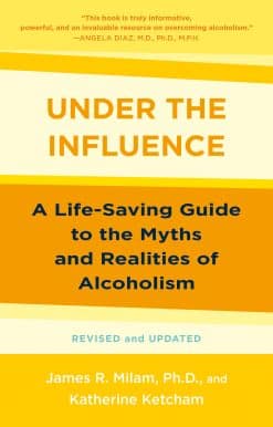 A Life-Saving Guide to the Myths and Realities of Alcoholism: Under the Influence