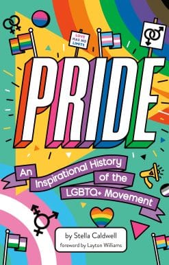 Pride: An Inspirational History of the LGBTQ+ Movement