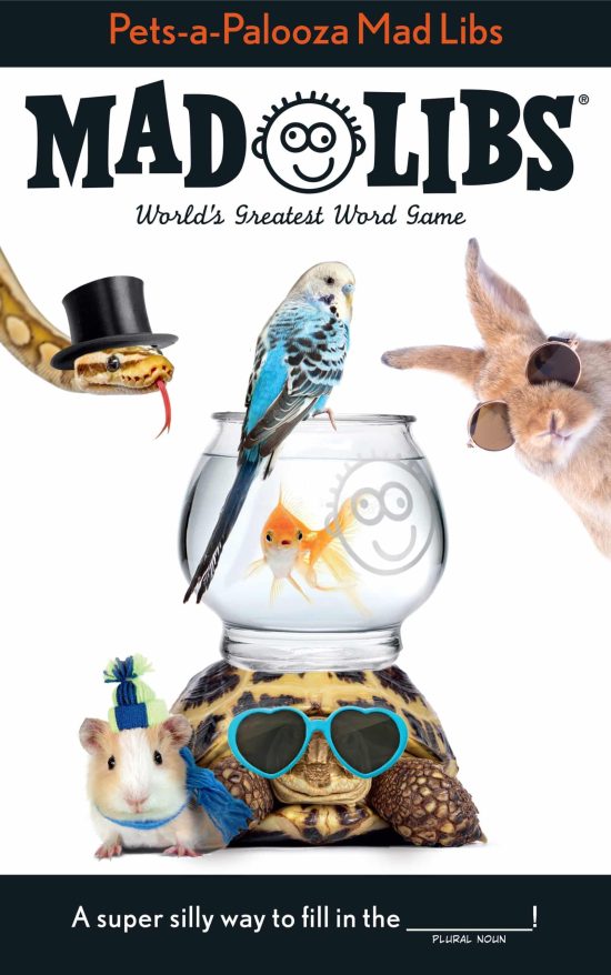 World's Greatest Word Game: Pets-a-Palooza Mad Libs