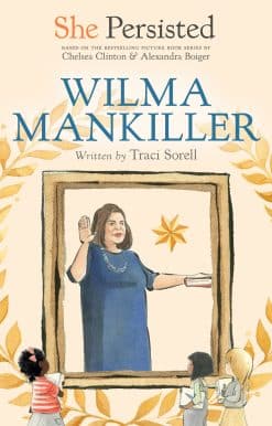 She Persisted: Wilma Mankiller