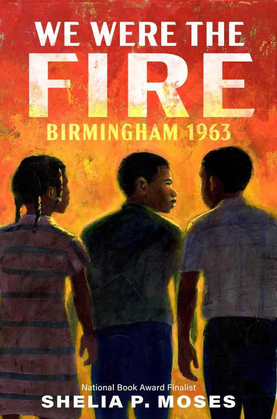 Birmingham 1963: We Were the Fire