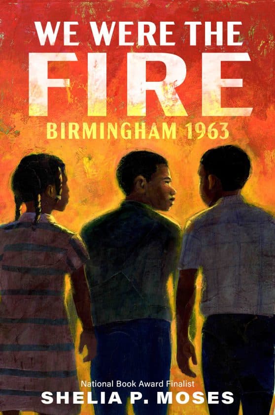 Birmingham 1963: We Were the Fire