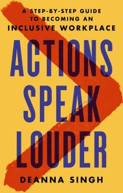 Actions Speak Louder: A Step-by-Step Guide to Becoming an Inclusive Workplace