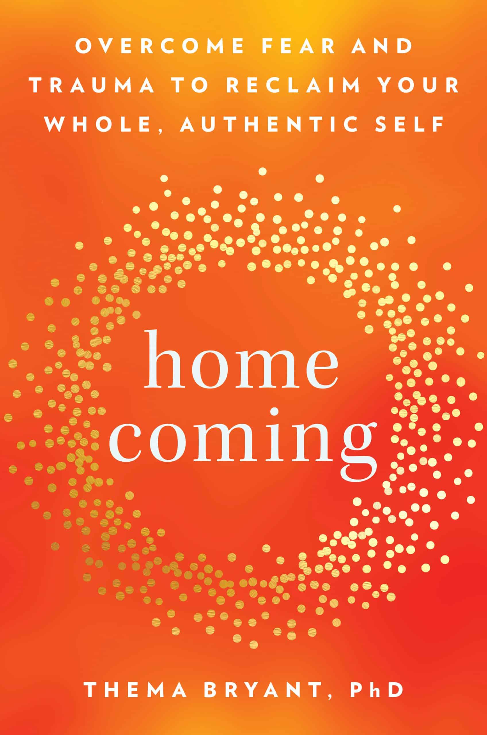 9780593418314 Homecoming: Overcome Fear and Trauma to Reclaim Your Whole, Authentic Self