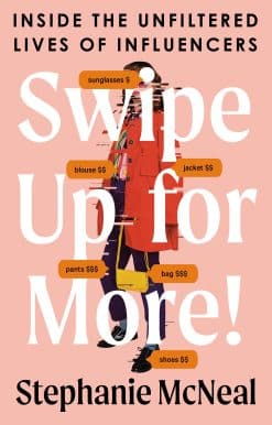 Swipe Up for More!: Inside the Unfiltered Lives of Influencers