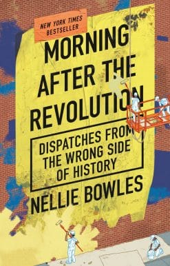 Dispatches from the Wrong Side of History: Morning After the Revolution