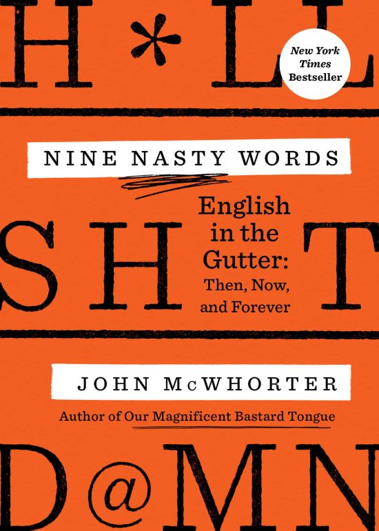 English in the Gutter: Then, Now, and Forever: Nine Nasty Words