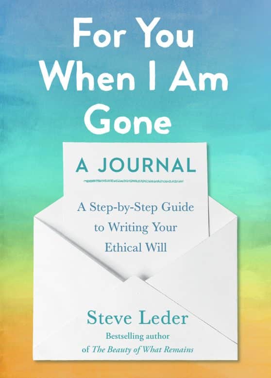 A Step-by-Step Guide to Writing Your Ethical Will: For You When I Am Gone: A Journal