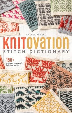 KnitOvation Stitch Dictionary: 150+ Modern Colorwork Knitting Motifs