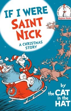 A Christmas Story: If I Were Saint Nick---by the Cat in the Hat