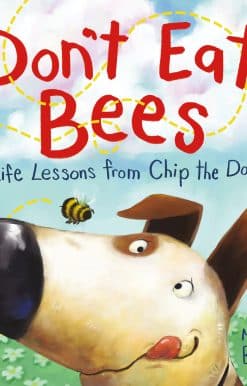 Don't Eat Bees: Life Lessons from Chip the Dog