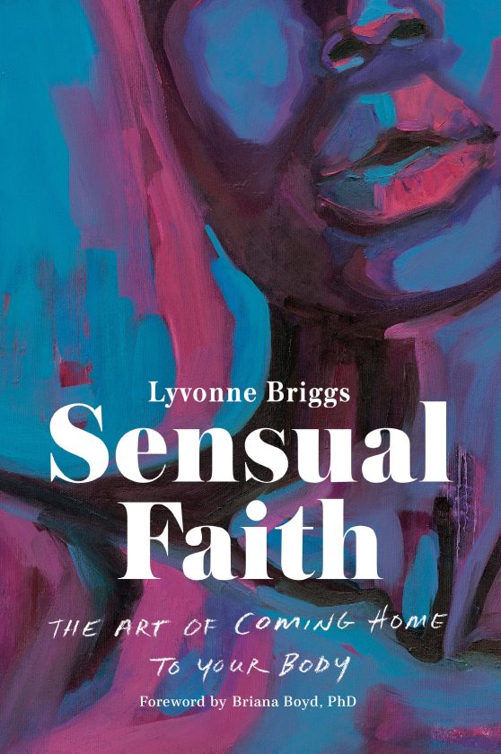 The Art of Coming Home to Your Body: Sensual Faith