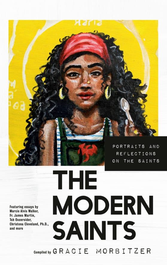 Portraits and Reflections on the Saints: The Modern Saints