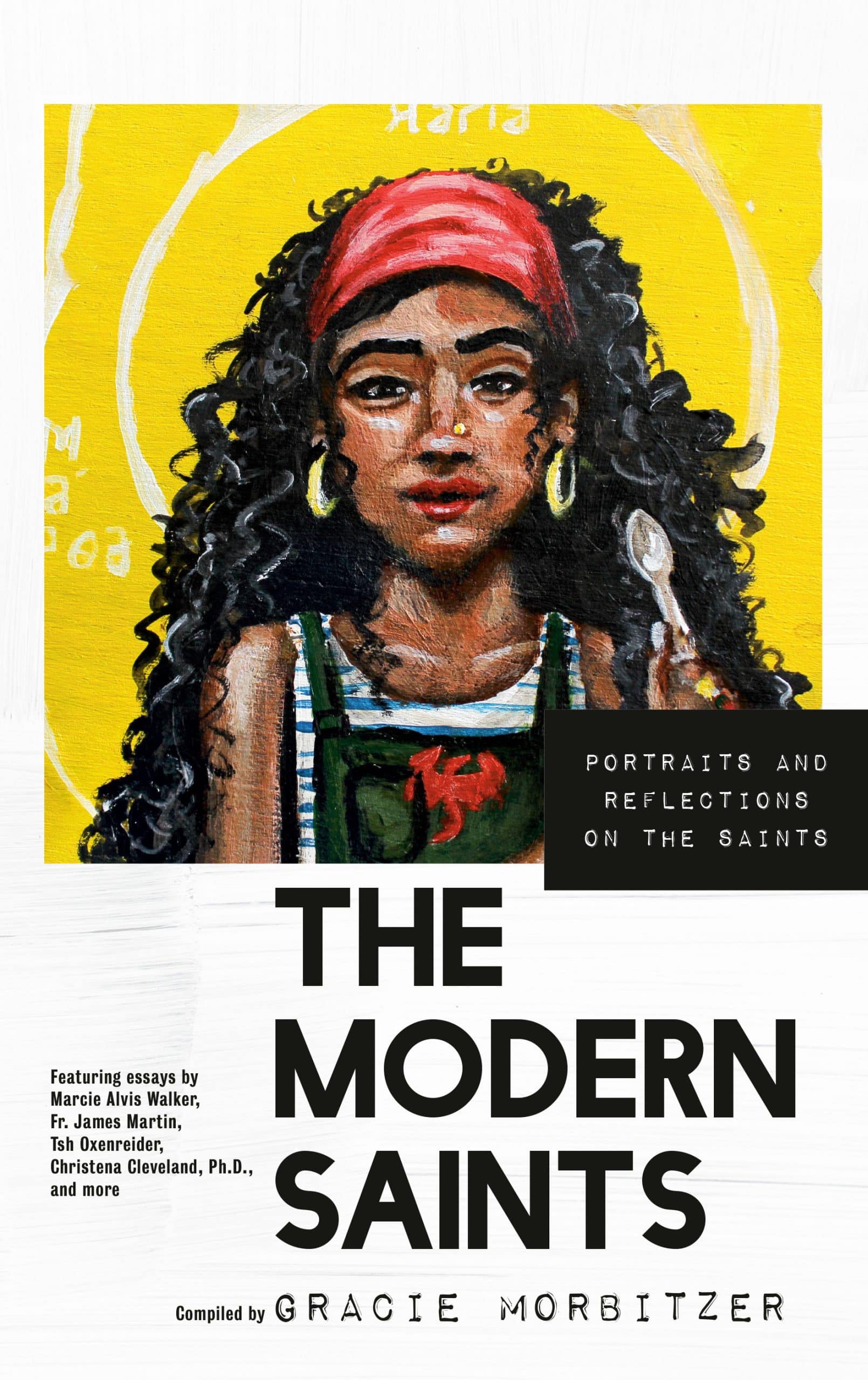 Portraits and Reflections on the Saints: The Modern Saints