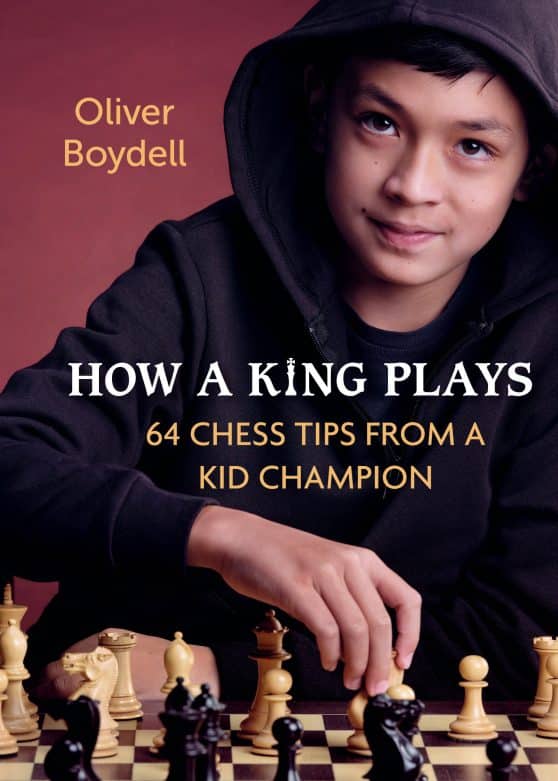 64 Chess Tips from a Kid Champion: How a King Plays