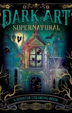 Dark Art Supernatural: A Sinister Coloring Book