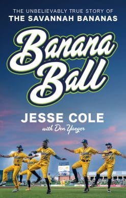 The Unbelievably True Story of the Savannah Bananas: Banana Ball
