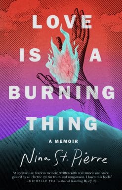 Love Is a Burning Thing: A Memoir