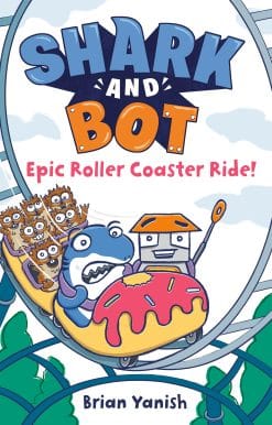 (A Graphic Novel): Shark and Bot #4: Epic Roller Coaster Ride!