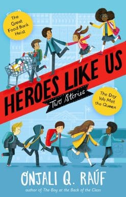 Heroes Like Us: Two Stories: The Day We Met the Queen; The Great Food Bank Heist