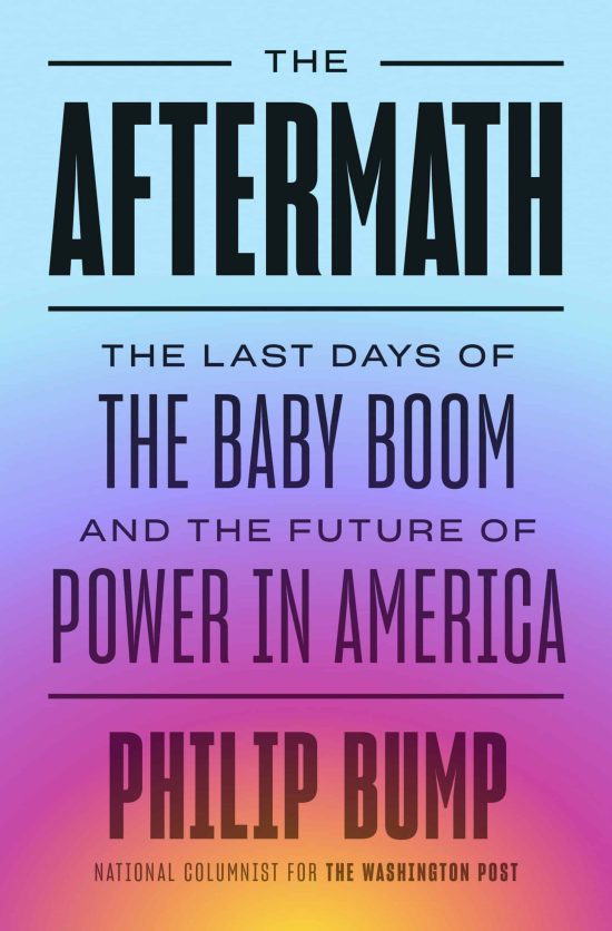 The Last Days of the Baby Boom and the Future of Power in America: The Aftermath