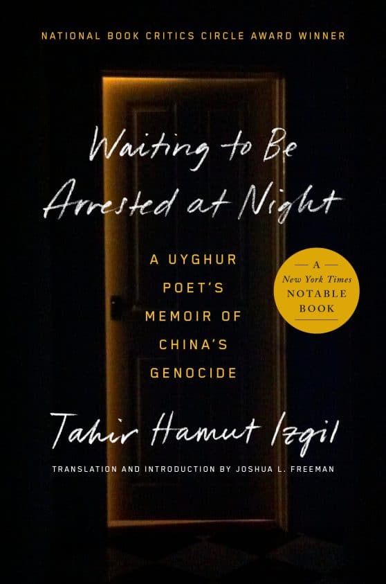 A Uyghur Poet's Memoir of China's Genocide: Waiting to Be Arrested at Night