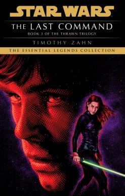 The Last Command: Star Wars Legends (The Thrawn Trilogy)