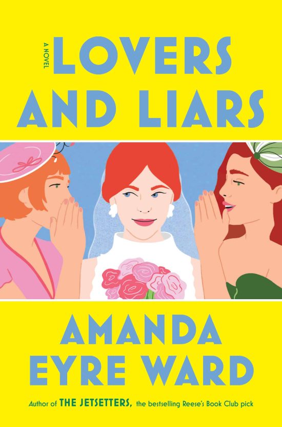 Lovers and Liars: A Novel